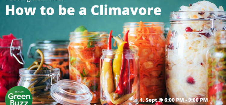 Feeding Berlin #5: How to be a Climavore